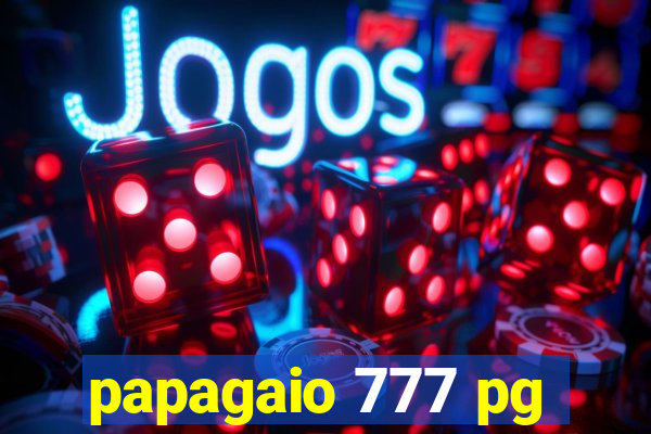 papagaio 777 pg